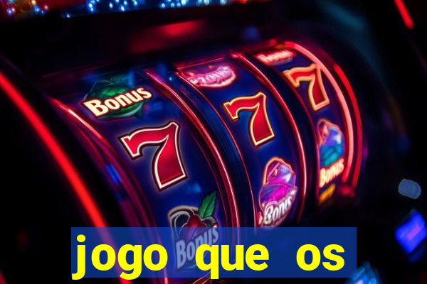 jogo que os famosos jogam para ganhar dinheiro